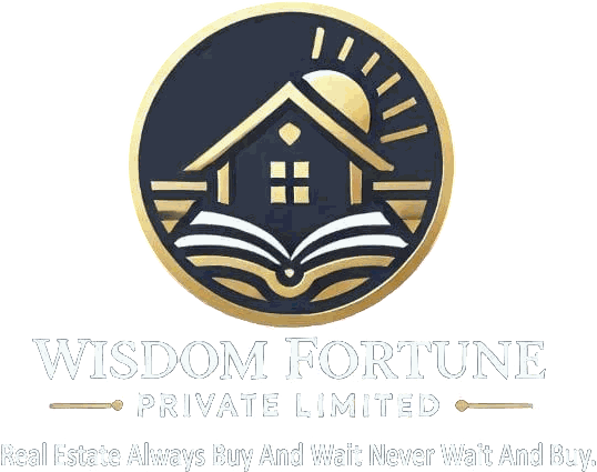 Wisdom Fortune Private Limited – Real estate: always buy and wait, never wait and buy.